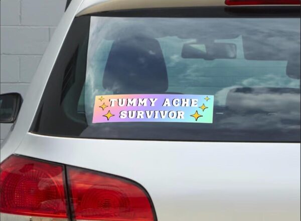 Tummy Ache Survivor - Bumper Sticker