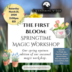 The First Bloom: Springtime Magic Workshop