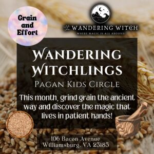Wandering Witchlings: Grain & Effort