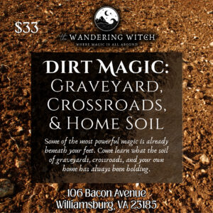 Dirt Magic: Graveyard, Crossroads, and Home Soil