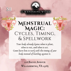 Menstrual Magic: Cycles, Timing, and Spellwork