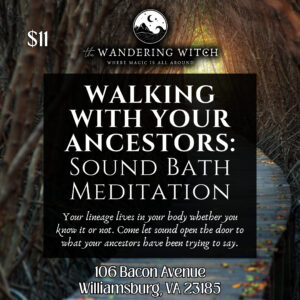 Walking With Your Ancestors: Sound Bath Meditation